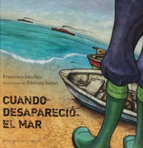 ‘Cuando desapareció el mar’, de Francisco Sánchez y Bárbara Sansó