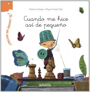 ‘Cuando me hice así de pequeño’, de Roberto Aliaga y Miguel Ángel Díez