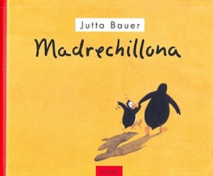 ‘Madrechillona’, de Jutta Bauer