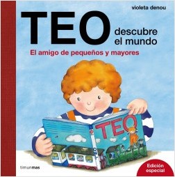Los libros de Teo | Teo descubre el mundo. El amigo de pequeños y mayores | +1 año