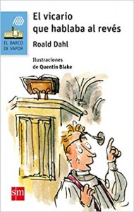 Cuentos y libros de Roald Dahl | El vicario que hablaba al revés | The Vicar of Nibbleswicke | 1991 (obra póstuma) | +7 años