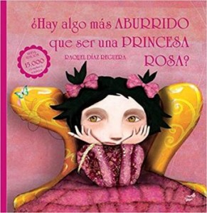 Libros feministas para niñas, niños y jóvenes | ¿Hay algo más aburrido que ser una princesa rosa? | +5 años