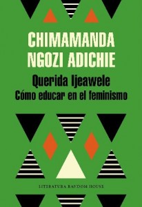 Libros feministas para niñas, niños y jóvenes | Querida Ijeawele. O cómo educar en el feminismo