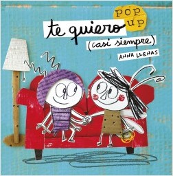 Libros feministas para niñas, niños y jóvenes | Te quiero (casi siempre) | Libro Pop up | +5 años