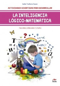 Juegos de ingenio para niños | Actividades divertidas para desarrollar la inteligencia lógico-matemática. Para niños entre 3 y 6 años