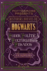 Todos los libros de Harry Potter | Historias breves de Hogwarts, de poder, política y poltergeists pesados