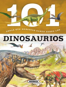 Libros de dinosaurios para niños y adultos | 101 cosas que deberías saber sobre los dinosaurios | +7 años | 48 páginas