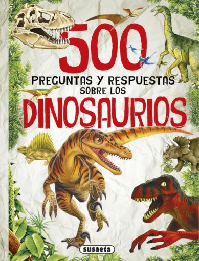 500 Preguntas y respuestas sobre los dinosaurios | +8 años | 224 páginas 