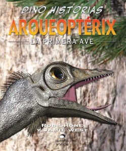 Libros de dinosaurios para niños y adultos | Arqueoptérix. La primera ave | +9 años | 32 páginas