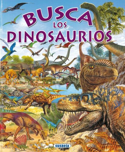 Busca los dinosaurios | +6 años | 32 páginas