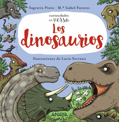 Curiosidades en verso. Los dinosaurios | +3 años | 32 páginas