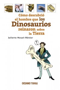 Libros de dinosaurios para niños y adultos | Cómo descubrió el hombre que los Dinosaurios reinaron sobre la tierra | +9 años | 48 páginas 