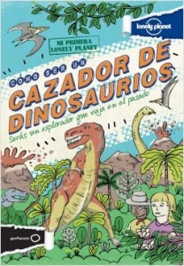 Libros de dinosaurios para niños y adultos | Cómo ser un cazador de dinosaurios | +12 años | 160 páginas