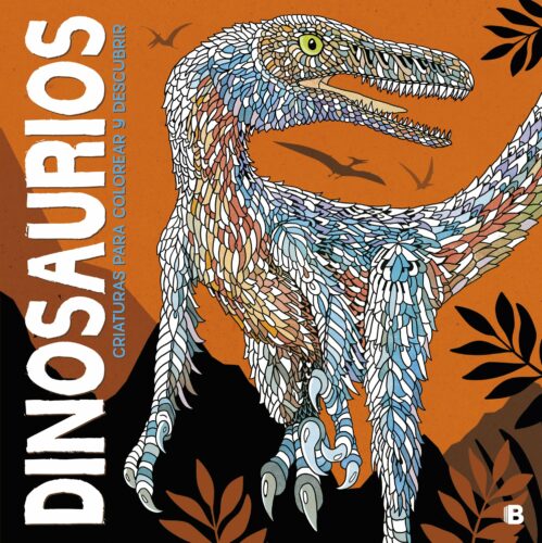 Dinosaurios. Criaturas para colorear y descubrir | +7 años | 64 páginas
