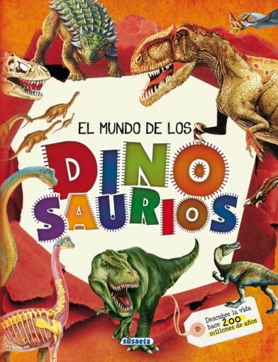 El mundo de los dinosaurios | +6 años | 120 páginas 