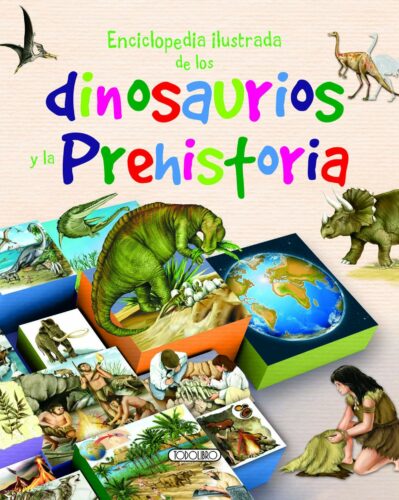 Enciclopedia ilustrada de los dinosaurios y la prehistoria | +7 años | 136 páginas
