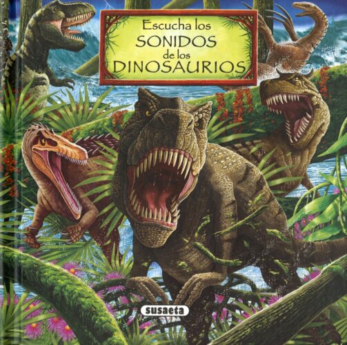 Escucha los sonidos de los dinosaurios | +7 años | 12 páginas
