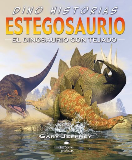 Estegosaurio. El dinosaurio con tejado |  +9 años | 32 páginas
