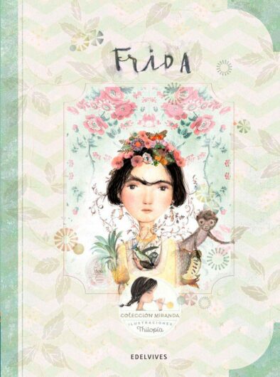 Libros sobre Frida Kahlo para niños | Frida | +8 años
