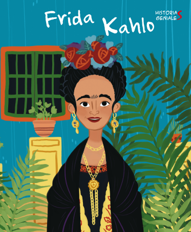 Libros sobre Frida Kahlo para niños | Frida Kahlo. Historias geniales | +6 años