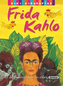 Libros sobre Frida Kahlo para niños | Frida Kahlo. Mini biografías | +8 años