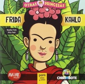 Libros sobre Frida Kahlo para niños | Frida Kahlo. Otras princesas y otros héroes | +9 años