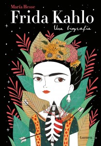 Libros sobre Frida Kahlo para niños | Frida Kahlo. Una biografía | +15 años