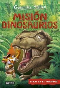 Libros de dinosaurios para niños y adultos | Geronimo Stilton. Misión Dinosaurios. Viaje en el tiempo 11 | +9 años | 352 páginas