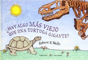Libros de dinosaurios para niños y adultos | ¿Hay algo más viejo que una tortuga gigante? | +5 años | 32 páginas