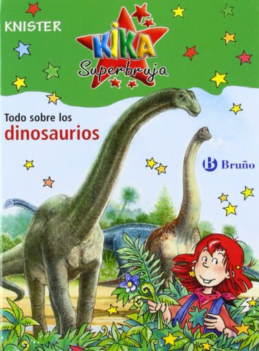 Kika Superbruja. Todo sobre los dinosaurios | +8 años | 50 páginas