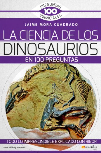 Libros de dinosaurios para niños y adultos | La ciencia de los dinosaurios en 100 preguntas | Adultos | 352 páginas