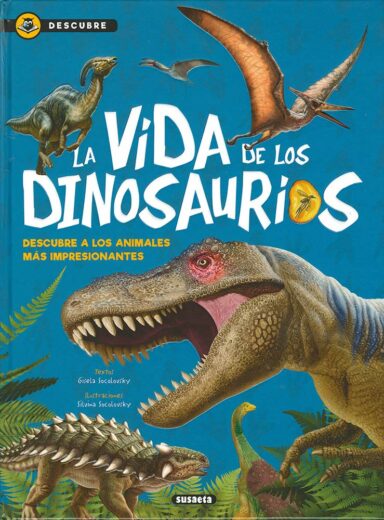 La vida de los dinosaurios | +8 años | 48 páginas
