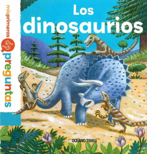 Los dinosaurios (Mis primeras preguntas) | +6 años | 36 páginas 