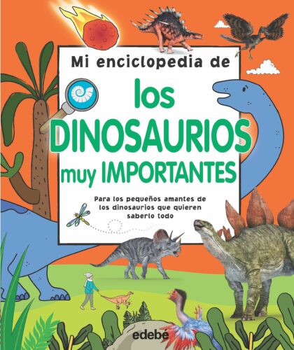 Mi enciclopedia de los dinosaurios muy importantes | +6 años | 224 páginas 