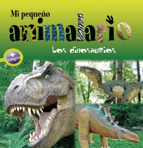 Libros de dinosaurios para niños y adultos | Mi pequeño animalario. Los dinosaurios | +4 años | 46 páginas