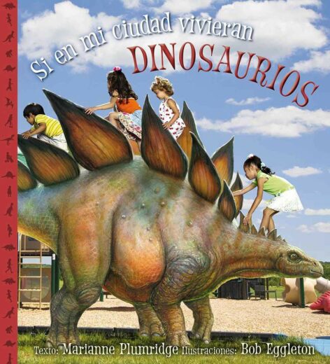 Si en mi ciudad vivieran dinosaurios | +4 años | 64 páginas