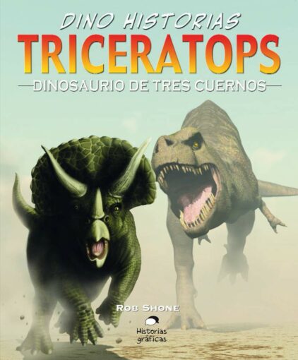 Libros de dinosaurios para niños y adultos | Triceratops. Dinosaurio de tres cuernos | +9 años | 32 páginas 