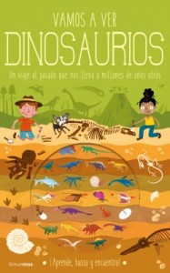 Libros de dinosaurios para niños y adultos | Vamos a ver dinosaurios. Un viaje al pasado que nos lleva a millones de años atrás | +5 años | 24 páginas 