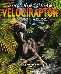 Libros de dinosaurios para niños y adultos | Velociraptor. Ladrón veloz | +9 años | 32 páginas 
