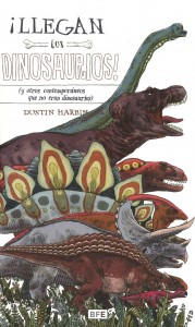 Libros de dinosaurios para niños y adultos | ¡Llegan los dinosaurios! (Y otros contemporáneos que no eran dinosaurios) | +5 años | 2 páginas