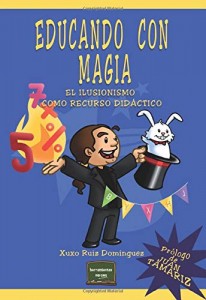 Libros de magia infantil, para niños y adultos | Educando con magia. El ilusionismo como recurso didáctico | 192 páginas