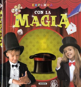 Libros de magia infantil, para niños y adultos | La Magia (colección EXPLORA) | A partir de 9 años | 48 páginas
