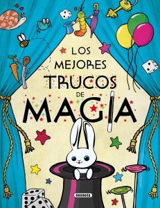 Libros de magia infantil, para niños y adultos | Los mejores trucos de magia (colección El gran libro de…) | A partir de 8 años | 120 páginas