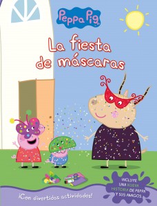 Juguetes y cuentos de Peppa Pig | La fiesta de máscaras | A partir de 4 años | 24 páginas