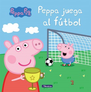 Juguetes y cuentos de Peppa Pig | Peppa juega al fútbol | A partir de 4 años | 24 páginas