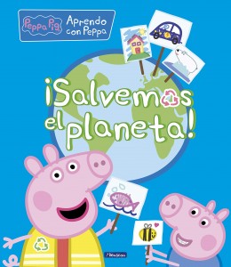 Juguetes y cuentos de Peppa Pig | ¡Salvemos el planeta! | A partir de 4 años | 32 páginas