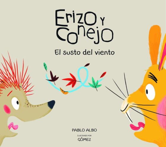 Erizo y Conejo. El susto del viento Libros para bebés