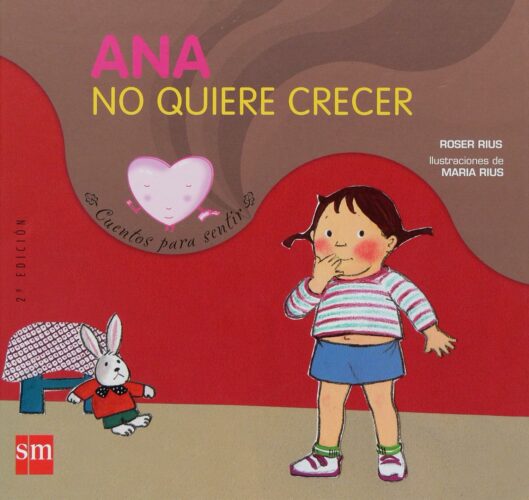 Cómo tratar los celos entre hermanos | Ana no quiere crecer | 32 páginas | +3 años