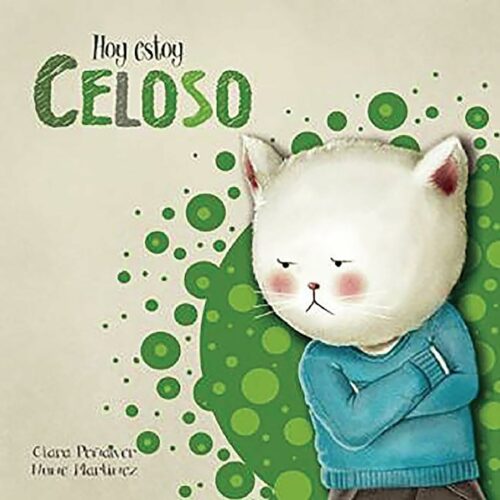 Cómo tratar los celos entre hermanos | Hoy estoy... celoso | 32 páginas | +4 años