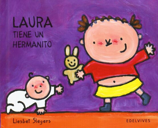 Cómo tratar los celos entre hermanos | Laura tiene un hermanito | 28 páginas | +3 años 